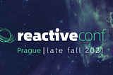 ReactiveConf is postponed again — join us in late fall 2021!