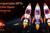 Interoperable NFTs and the Open Metaverse