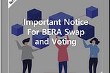 Important Notice for BERA Swap and Voting