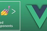Building Your Application with Styled Components in Vue.js