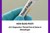 Understanding Your Thyroid: A Guide to Thyroid Function Tests in Ahmednagar