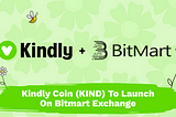 Kindly Coin (KIND) — the cryptocurrency with a soul, to launch on Bitmart Exchange