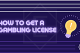 How to Get a Gambling License & Launch Your Online Casino