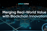 AngelVerse: Merging Real-World Value with Blockchain Innovation