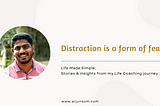 Distraction is a form of fear
