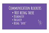 Communication blockers — Not being present