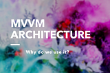 Deep Dive into MVVM Architecture Components