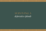 Surviving a Depressive Episode