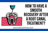 smooth recovery after root canal treatment