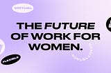 The Future of Work for Women
