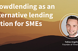 Crowdlending as an alternative lending option for SMEs