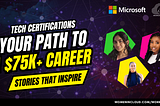 image with the saying “Tech Certifications Your Path to $75+ career” with photos of three women, and logo of Microsoft and Women in Cloud.