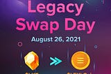~ LEGACY SWAP DAY ANNOUNCEMENT ~