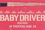Baby Driver Shifts A New Subgenre into High Gear