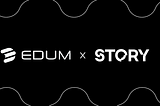 EDUM Announces Migration to Story Protocol