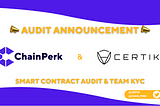 📣 Audit announcement: ChainPerk & CertiK 📣