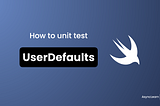 How to unit test UserDefaults