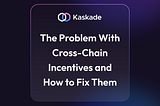 Fixing Cross-Chain Incentives