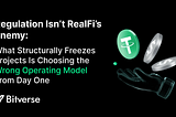 Regulation Isn’t RealFi’s Enemy: What Structurally Freezes Projects Is Choosing the Wrong Operating…
