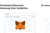 ParaState-Ethereum Gateway User Guideline