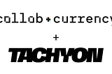 Collab+Currency to co-invest in TachyonX Teams