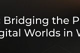 DePIN: Bridging the Physical and Digital Worlds in Web3