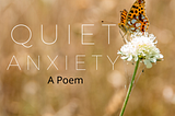 QUIET ANXIETY