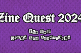 Zine Quest 2024: The Best Games And Adventures