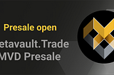 The Metavault.Trade - Metavault DAO $MVD Community —  Presale is now open!