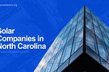 Solar Companies in North Carolina