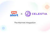 Web3alert x Celestia: The Mainnet Integration.