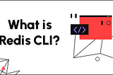 What is Redis CLI?