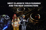 Classics Yield Farming with High APRs and Characters for staking.