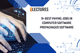 9+ Best Paying Jobs In Computer Software Prepackaged Software: Unleash Your Potential