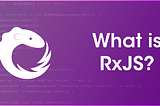 What is RxJS? And which problem does it try to solve?