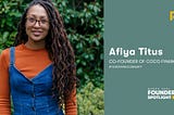 Founder Spotlight: Afiya Titus