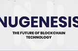 I BRING TO YOU THE NUGENESIS ECOSYSTEM(NUCOIN):