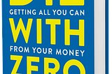 Takeaways from Die With Zero by Bill Perkins