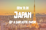 How to do Japan