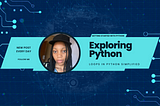 EXPLORING PYTHON: LOOPS IN PYTHON SIMPLIFIED