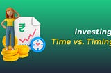 Investing In Stocks: Time Vs. Timing