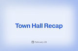 Town Hall Recap, February 2024