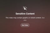 Your “sensitive content” is our everyday lives.