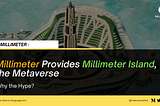 Millimeter Provides Millimeter Island, the Metaverse