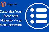 Customize Your Store with Magento Mega Menu Extension