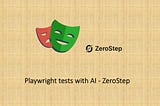Playwright tests with AI — ZeroStep