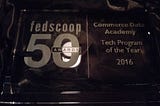 Commerce Data Academy — 2016 Federal Tech Program Of The Year