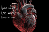 The Principle of a Whole Heart
