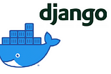 Running Django App Image in Docker