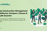 Top Construction Management Software in 2025: Compare Features, Pricing & Benefits